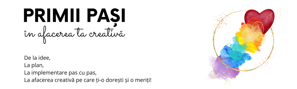 Cartea Primii Pași în afacerea ta creativa, de la idee, la plan, ala implementare pas cu pas, la afecerea creativa pe care ti-o dorești.