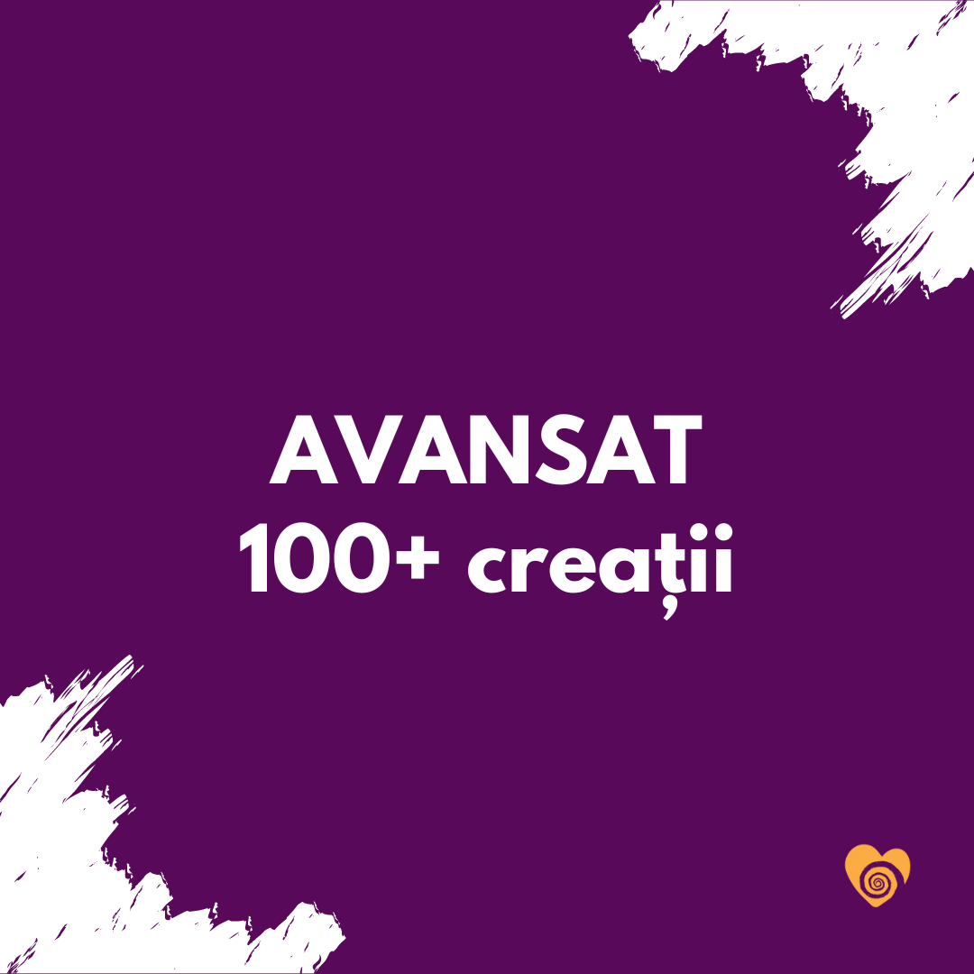 experienta creator - avansat - de la 100 de creatii realizate, in sus